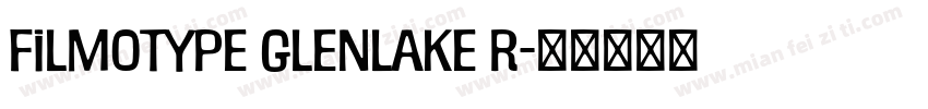 Filmotype Glenlake R字体转换